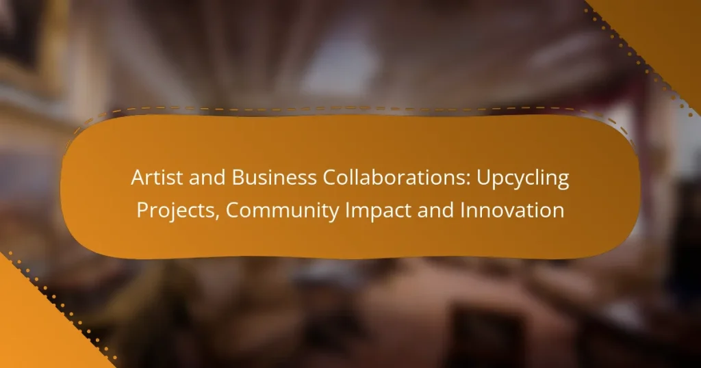 Artist and Business Collaborations: Upcycling Projects, Community Impact and Innovation
