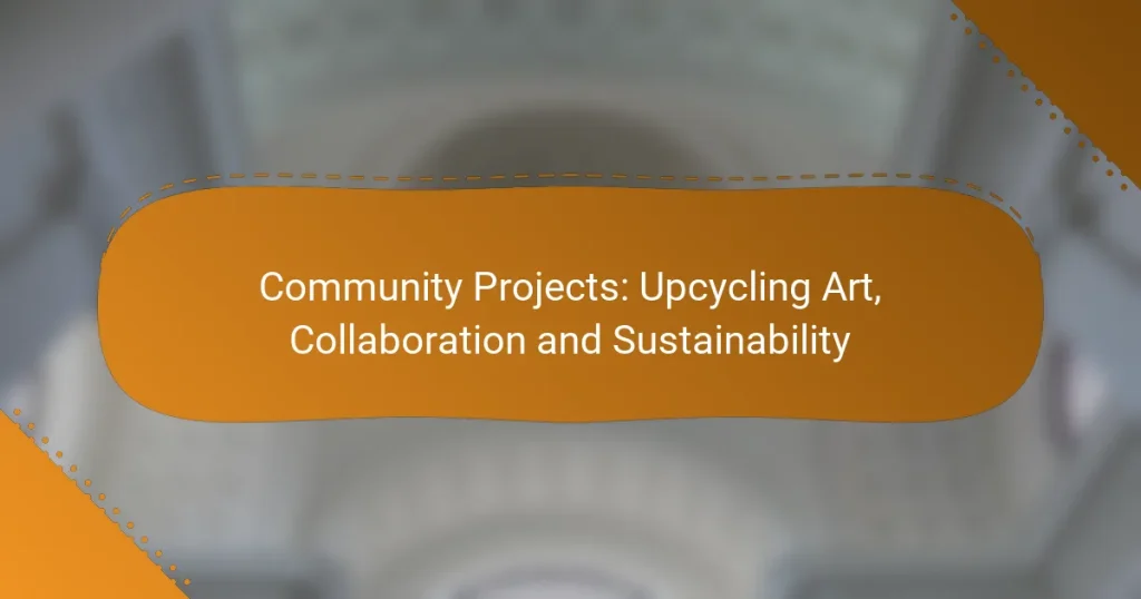 Community Projects: Upcycling Art, Collaboration and Sustainability