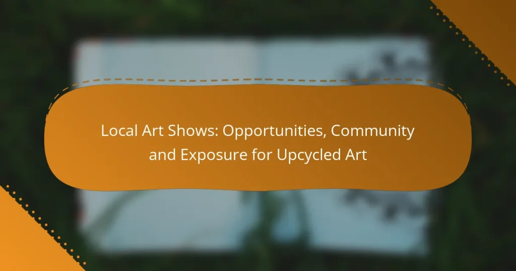 Local Art Shows: Opportunities, Community and Exposure for Upcycled Art