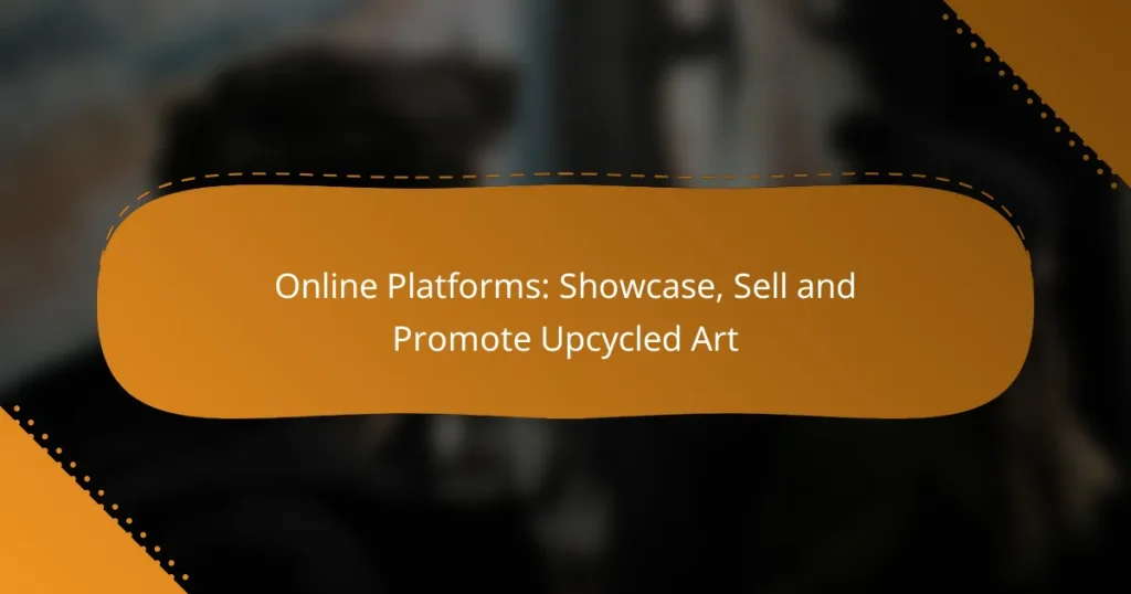 Online Platforms: Showcase, Sell and Promote Upcycled Art