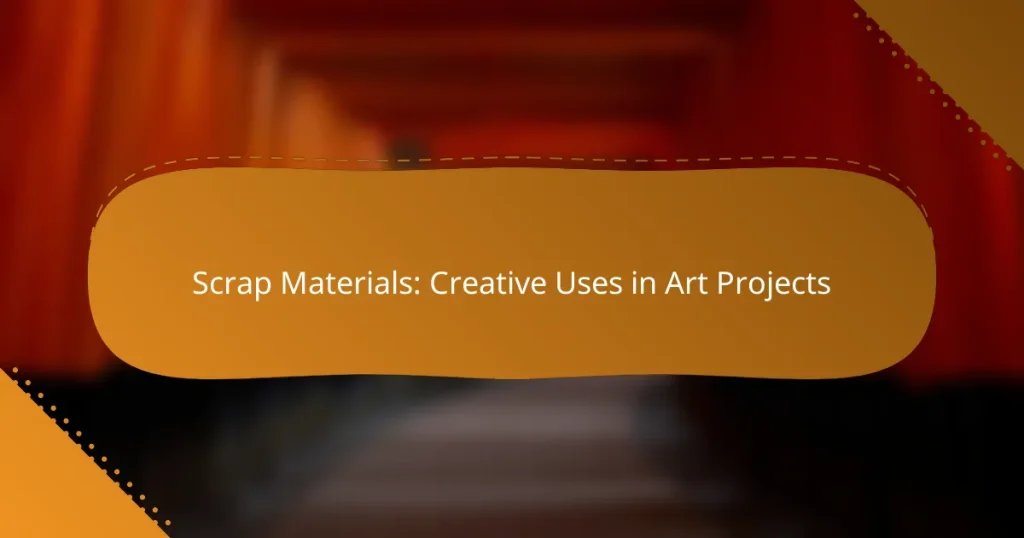 Scrap Materials: Creative Uses in Art Projects