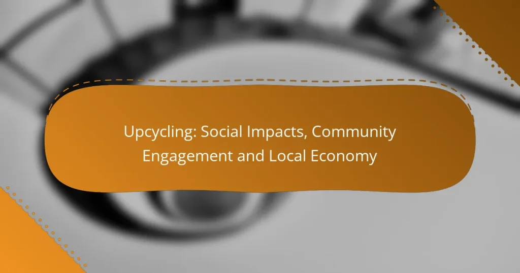 Upcycling: Social Impacts, Community Engagement and Local Economy