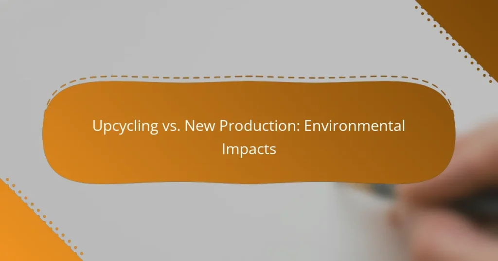 Upcycling vs. New Production: Environmental Impacts