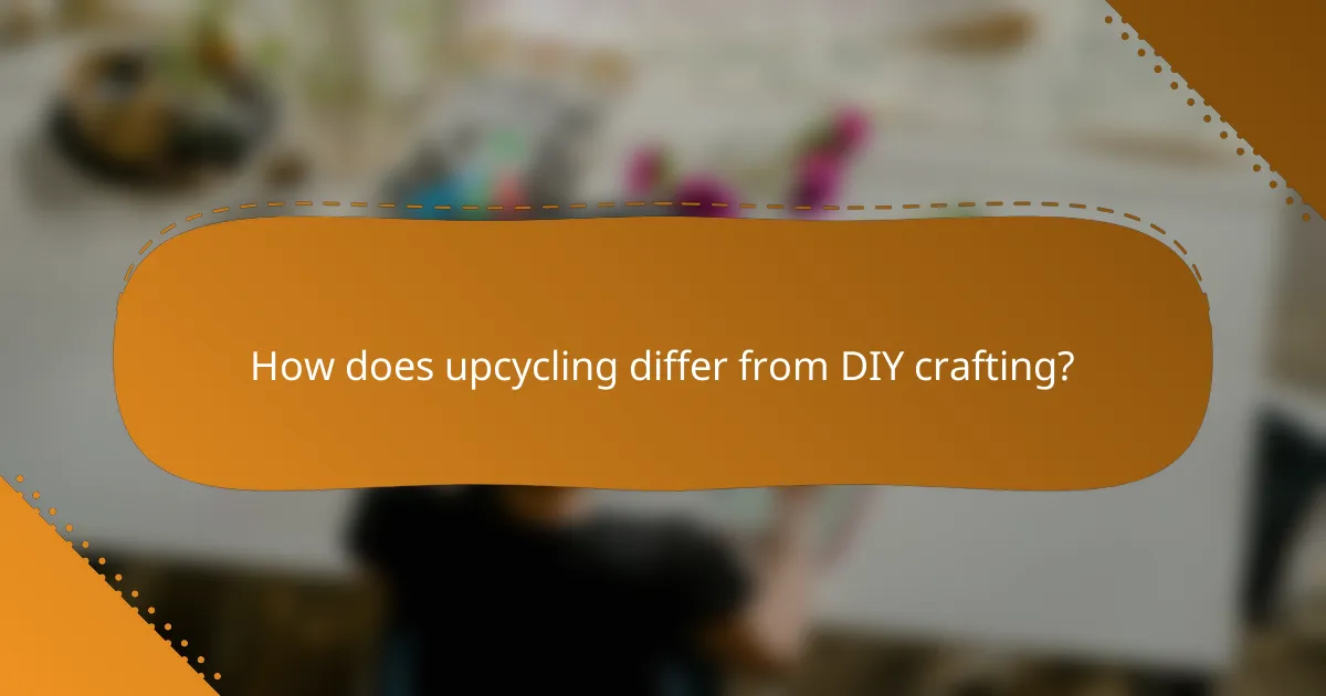 How does upcycling differ from DIY crafting?