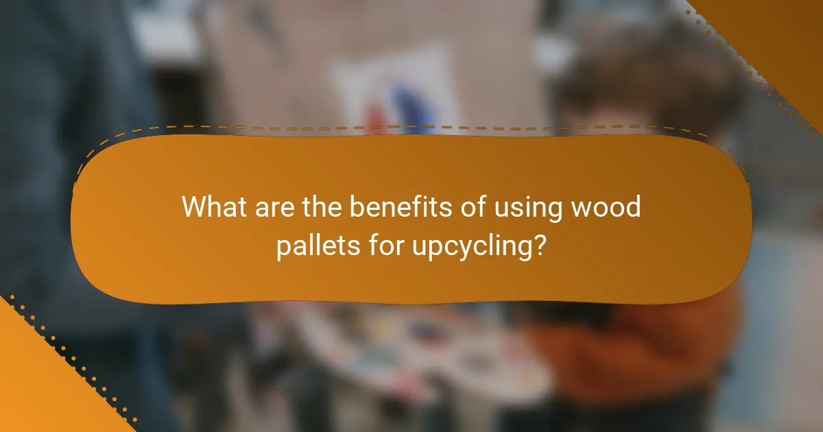 What are the benefits of using wood pallets for upcycling?