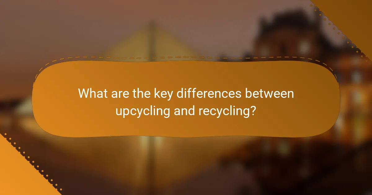 What are the key differences between upcycling and recycling?